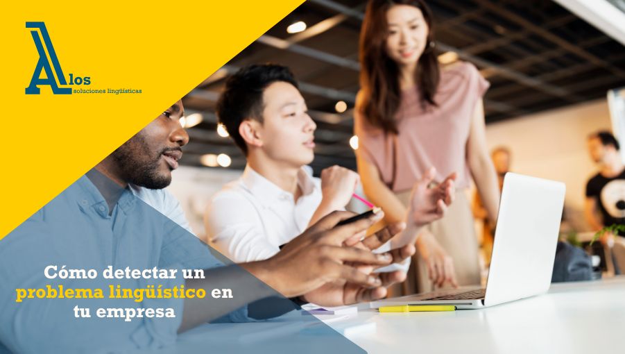 Cómo detectar un problema lingüístico en tu empresa
