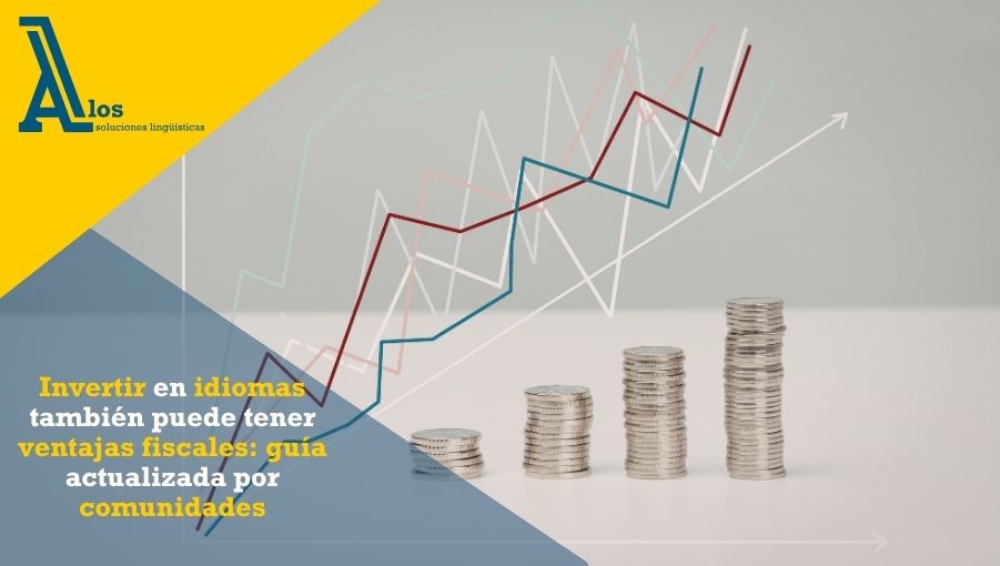 Invertir en idiomas también puede tener ventajas fiscales guía actualizada por comunidades