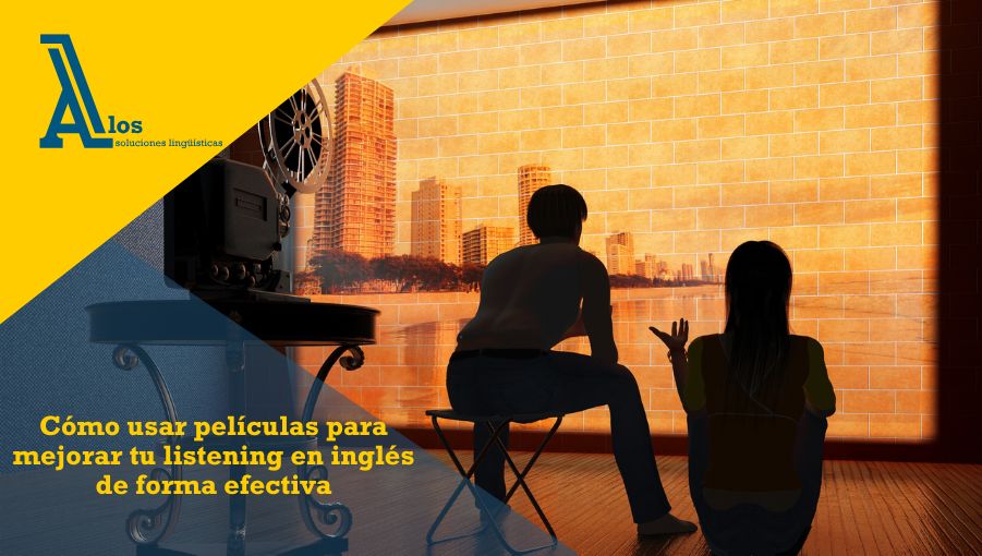 cómo usar películas para mejorar tu listening en inglés