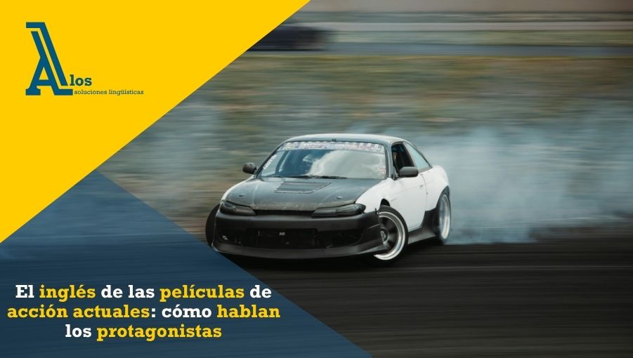 el inglés de las películas de acción actuales cómo hablan los protagonistas