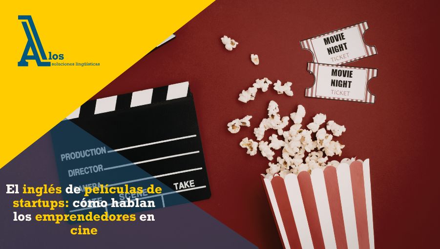 el inglés de películas de startups cómo hablan los emprendedores en cine