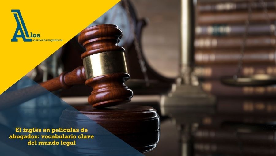 el inglés en películas de abogados vocabulario clave del mundo legal