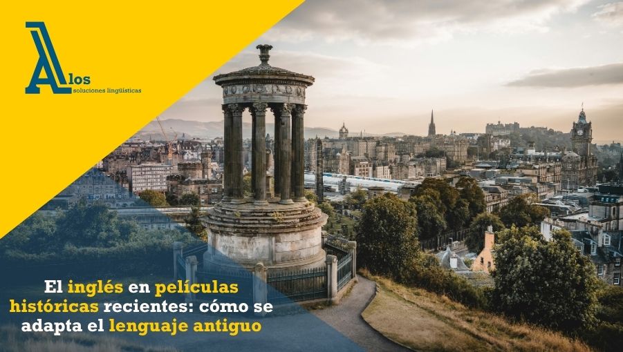 el inglés en películas históricas recientes cómo se adapta el lenguaje antiguo