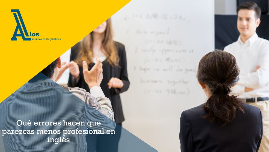 errores que te hacen parecer menos profesional en inglés
