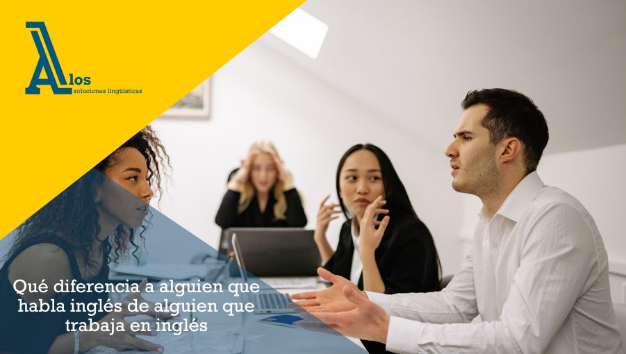 hablar inglés vs trabajar en inglés