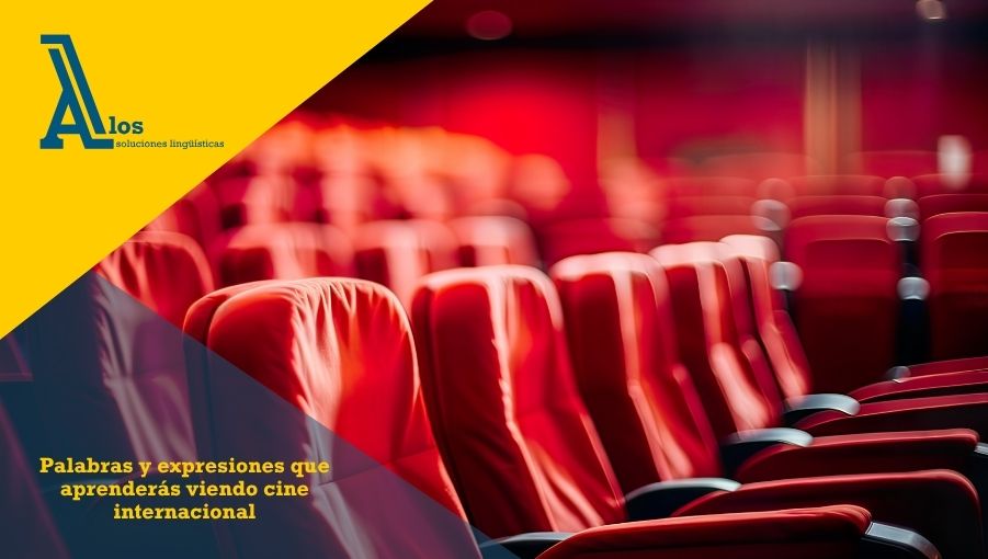 palabras y expresiones que aprenderás viendo cine internacional