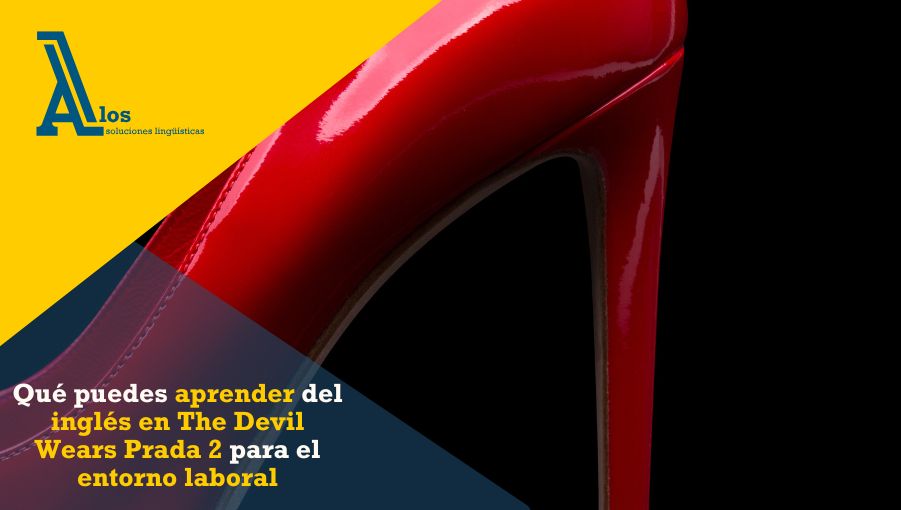 qué puedes aprender del inglés en the devil wears prada 2 para el entorno laboral