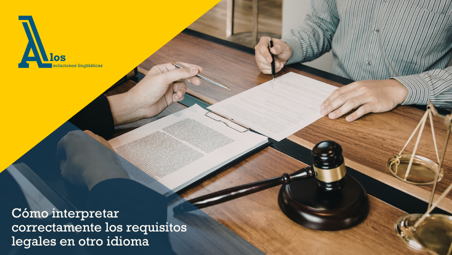 cómo interpretar correctamente los requisitos legales en otro idioma