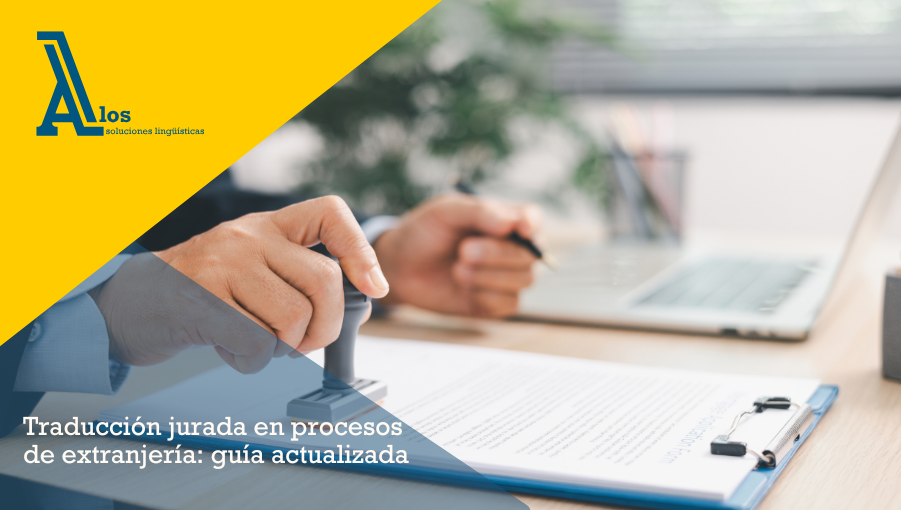 traducción jurada en procesos de extranjería: guía actualizada