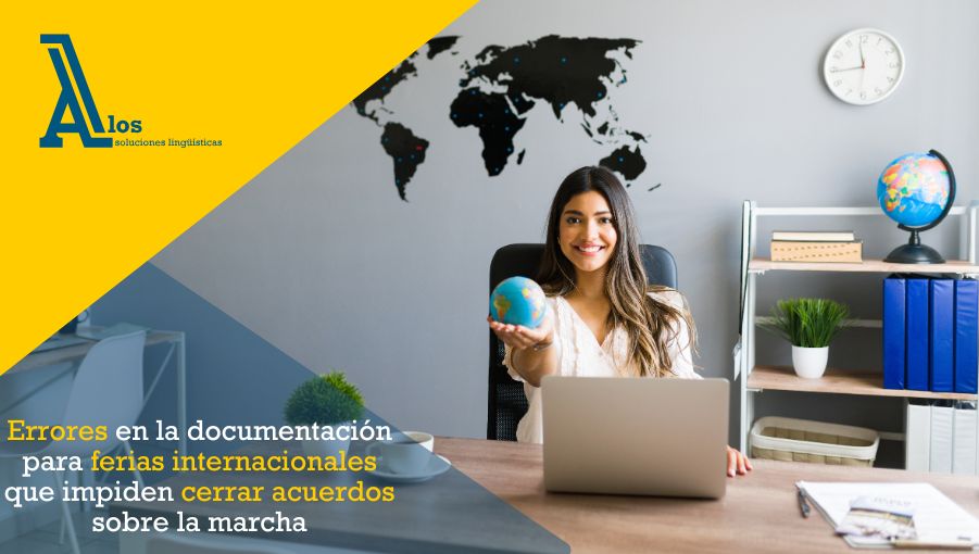 errores en la documentación para ferias internacionales que impiden cerrar acuerdos sobre la marcha